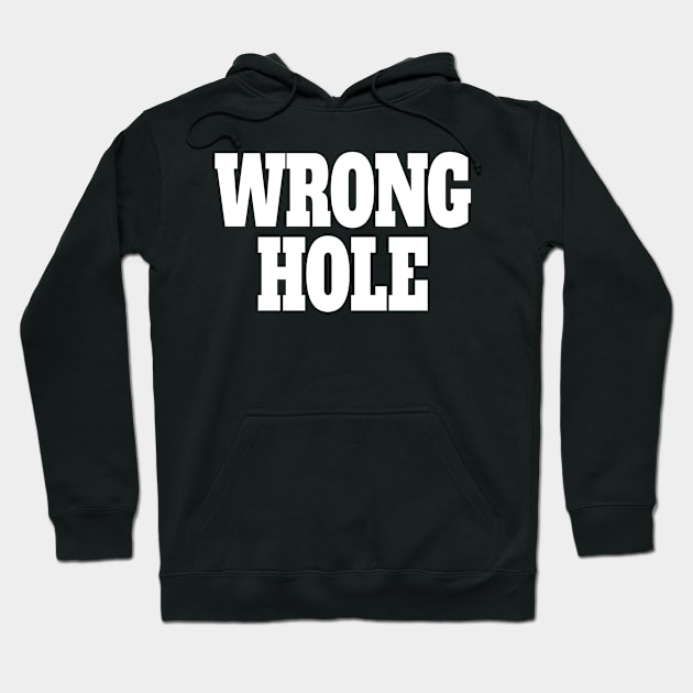 WRONG HOLE Hoodie by TheCosmicTradingPost